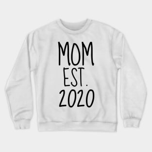 mom est. 2020 Crewneck Sweatshirt